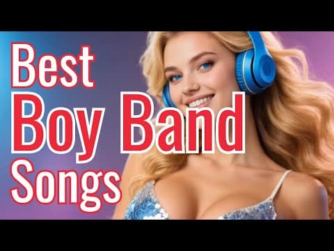 The Best Boy Band Songs Of All Time