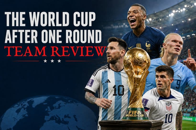 World Cup 2026: Every Team Reviewed After Round 1